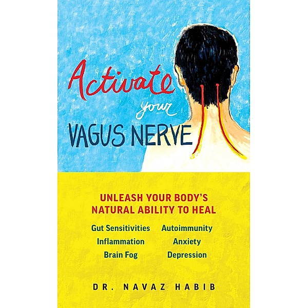 Activate Your Vagus Nerve, Navaz Habib