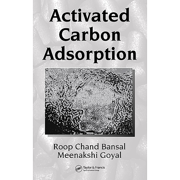 Activated Carbon Adsorption, Roop Chand Bansal, Meenakshi Goyal