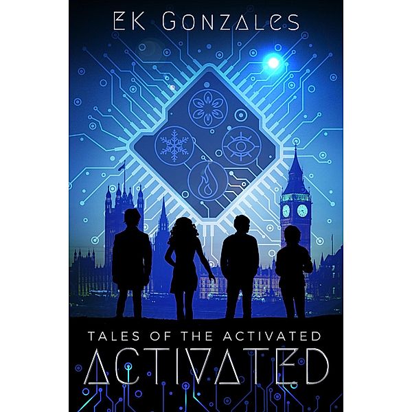 Activated (tales of the activated, #1) / tales of the activated, Ek Gonzales