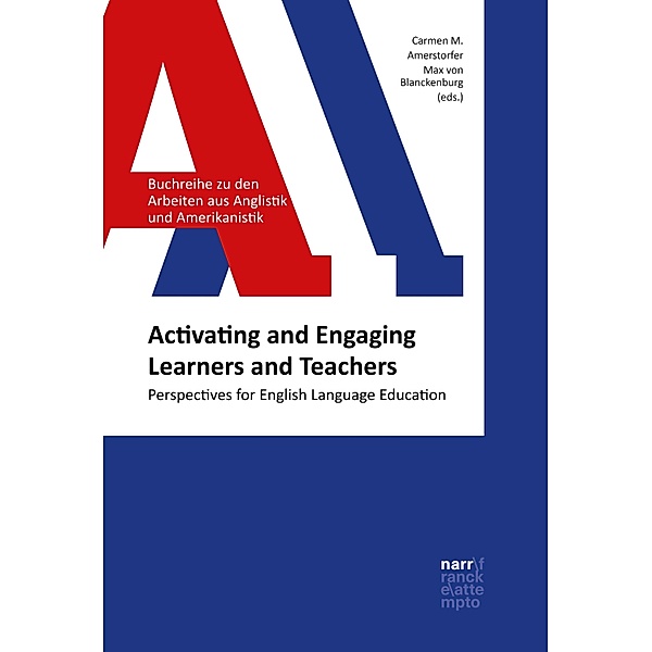 Activating and Engaging Learners and Teachers / AAA - Arbeiten aus Anglistik und Amerikanistik Bd.27