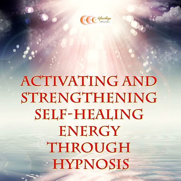 Activating and strengthening self-healing energy through hypnosis, Michael Bauer