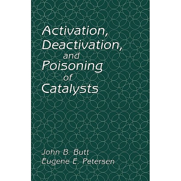 Activation, Deactivation, and Poisoning of Catalysts, John Butt