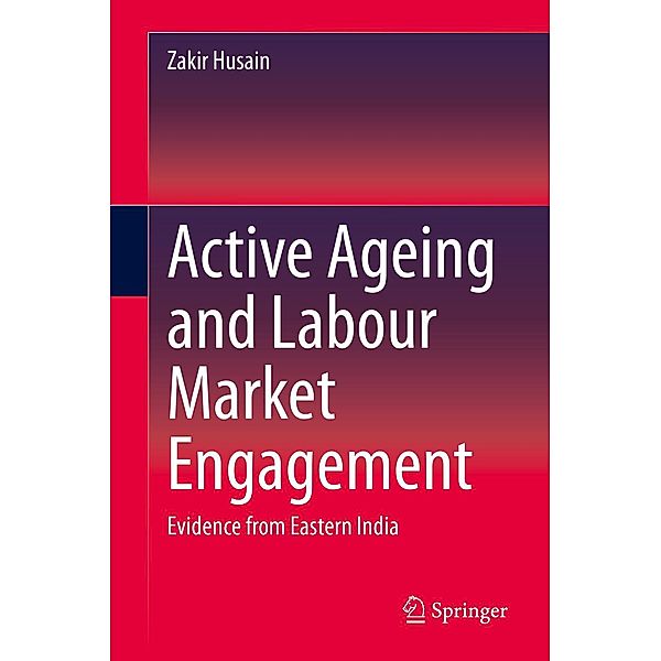 Active Ageing and Labour Market Engagement, Zakir Husain