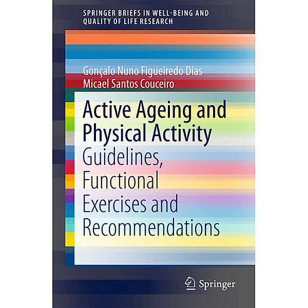 Active Ageing and Physical Activity, Gonçalo Nuno Figueiredo Dias, Micael Santos Couceiro