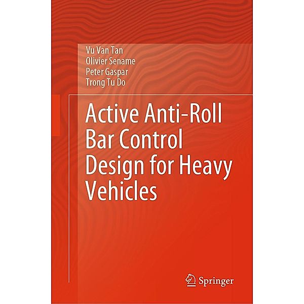 Active Anti-Roll Bar Control Design for Heavy Vehicles, Vu van Tan, Olivier Sename, Peter Gaspar, Trong Tu Do