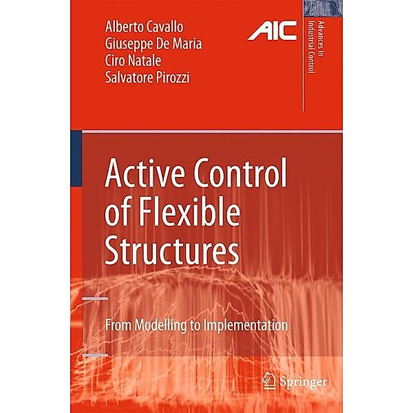 Active Control of Flexible Structures, Alberto Cavallo, Giuseppe de Maria, Ciro Natale, Salvatore Pirozzi