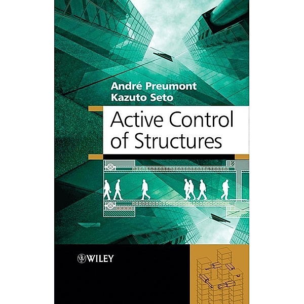 Active Control of Structures, Andre Preumont, Kazuto Seto