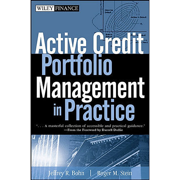 Active Credit Portfolio Management in Practice, Jeffrey R. Bohn, Roger M. Stein