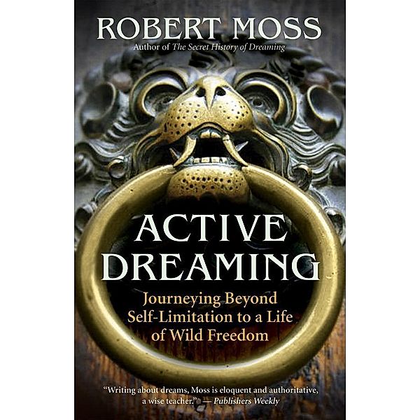 Active Dreaming, Robert Moss