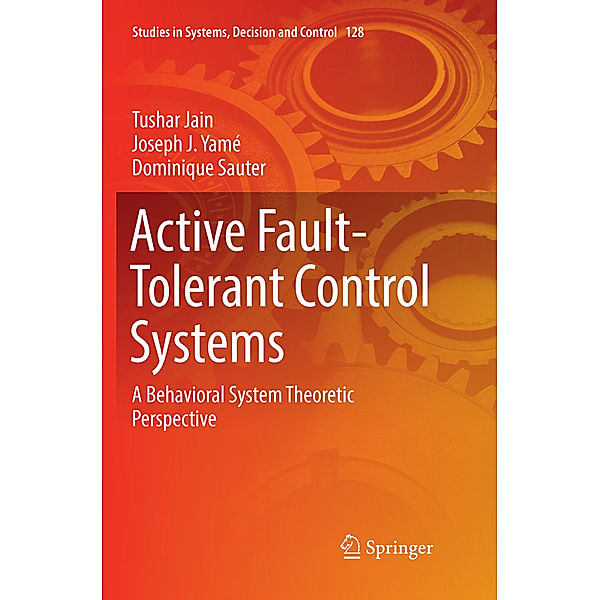 Active Fault-Tolerant Control Systems, Tushar Jain, Joseph J. Yamé, Dominique Sauter