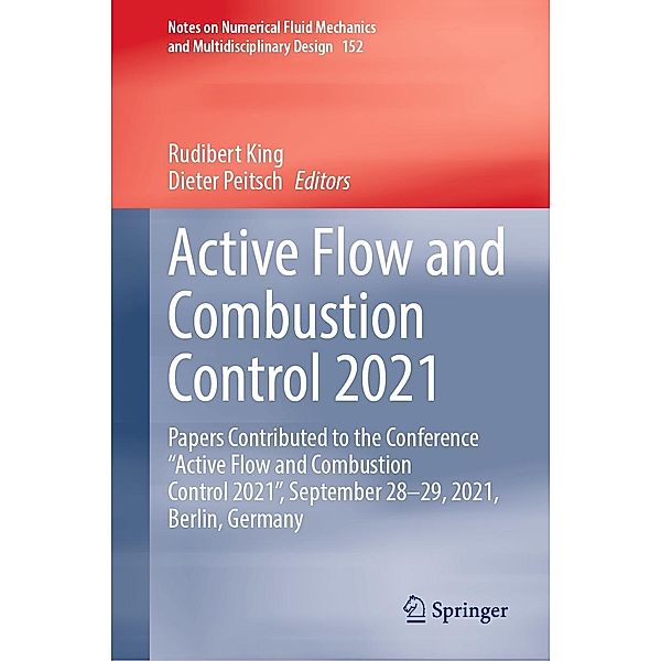 Active Flow and Combustion Control 2021 / Notes on Numerical Fluid Mechanics and Multidisciplinary Design Bd.152