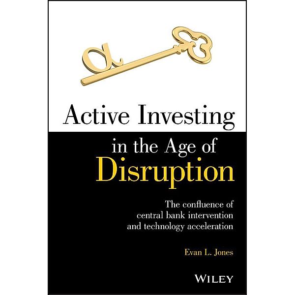 Active Investing in the Age of Disruption, Evan L. Jones