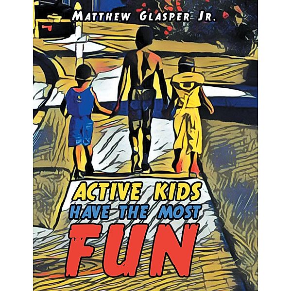 Active Kids Have the Most Fun, Matthew Glasper Jr.