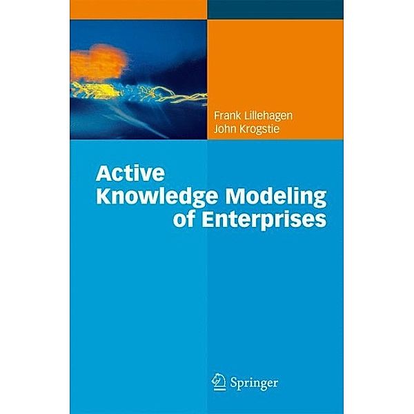 Active Knowledge Modeling of Enterprises, Frank Lillehagen, John Krogstie