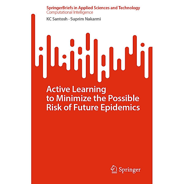 Active Learning to Minimize the Possible Risk of Future Epidemics, KC Santosh, Suprim Nakarmi