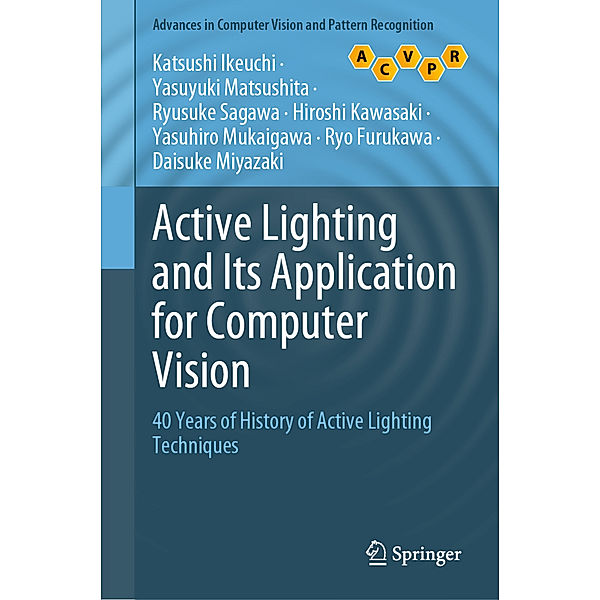 Active Lighting and Its Application for Computer Vision, Katsushi Ikeuchi, Yasuyuki Matsushita, Ryusuke Sagawa, Hiroshi Kawasaki, Yasuhiro Mukaigawa, Ryo Furukawa, Daisuke Miyazaki