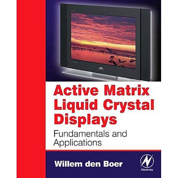 Active Matrix Liquid Crystal Displays, Willem den Boer