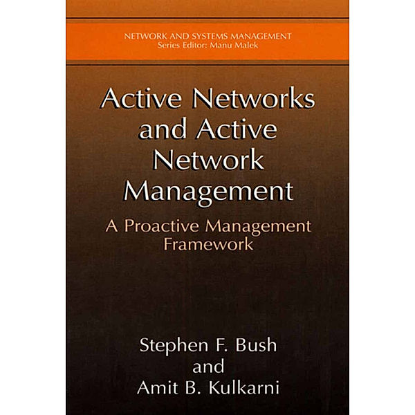Active Networks and Active Network Management, Stephen F. Bush, Amit B. Kulkarni
