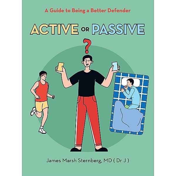 Active  or  Passive, James Marsh Sternberg MD