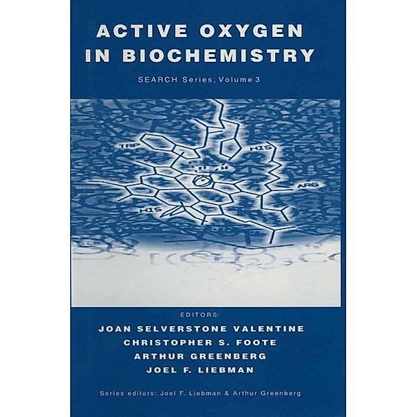 Active Oxygen in Biochemistry / Structure Energetics and Reactivity in Chemistry Series Bd.3