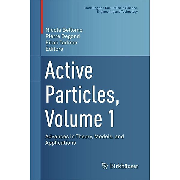 Active Particles, Volume 1 / Modeling and Simulation in Science, Engineering and Technology