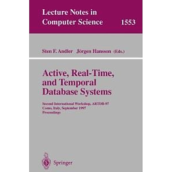 Active, Real-Time, and Temporal Database Systems / Lecture Notes in Computer Science Bd.1553