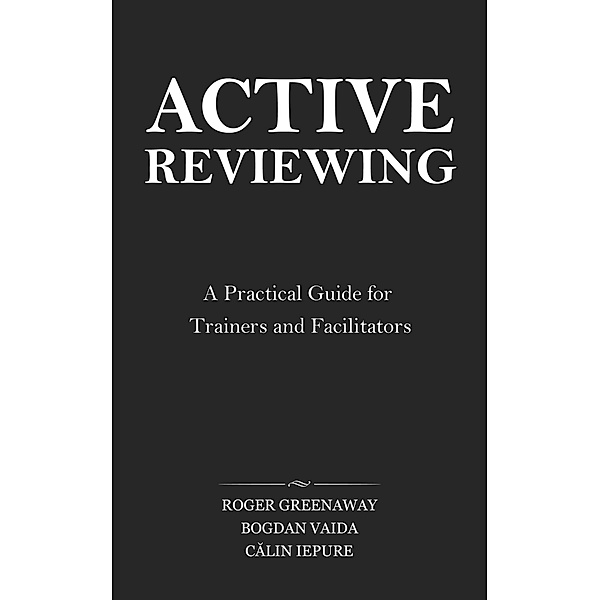 Active Reviewing, Roger Greenaway, Bogdan Vaida, Calin Iepure