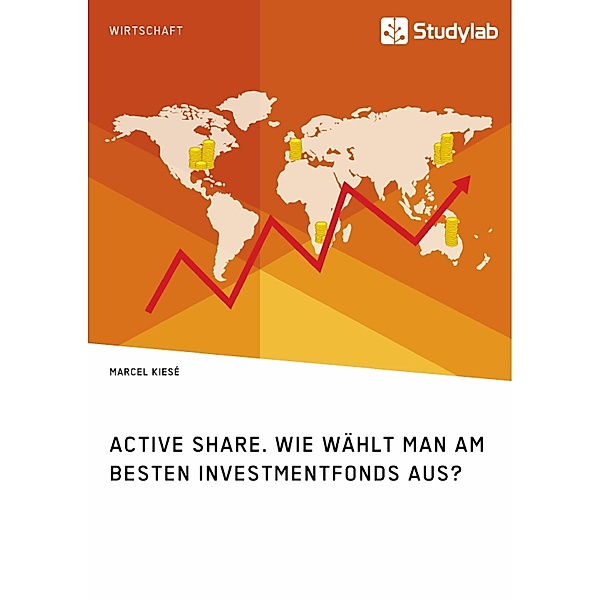 Active Share. Wie wählt man am besten Investmentfonds aus?, Marcel Kiesé