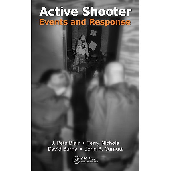 Active Shooter Events and Response, John P. Blair, Terry Nichols, David Burns, John R. Curnutt