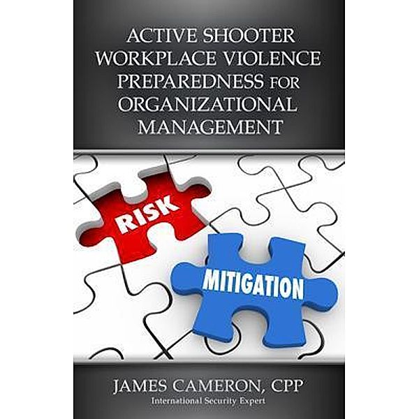 ACTIVE SHOOTER WORKPLACE VIOLENCE PREPAREDNESS FOR ORGANIZATIONAL MANAGEMENT, Cpp Cameron