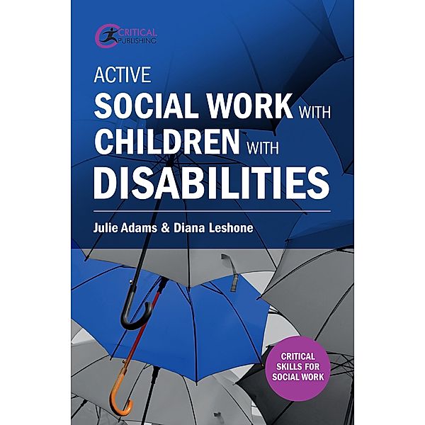 Active Social Work with Children with Disabilities / Critical Skills for Social Work, Julie Adams, Diana Leshone