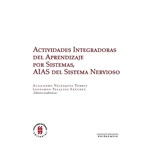 Actividades Integradoras del Aprendizaje por Sistemas, AIAS del sistema nervioso / Colección Pedagogía Bd.2
