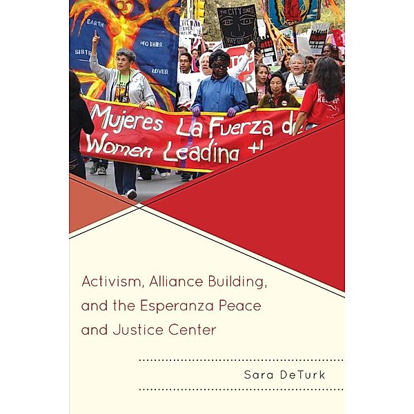 Activism, Alliance Building, and the Esperanza Peace and Justice Center, Sara Deturk