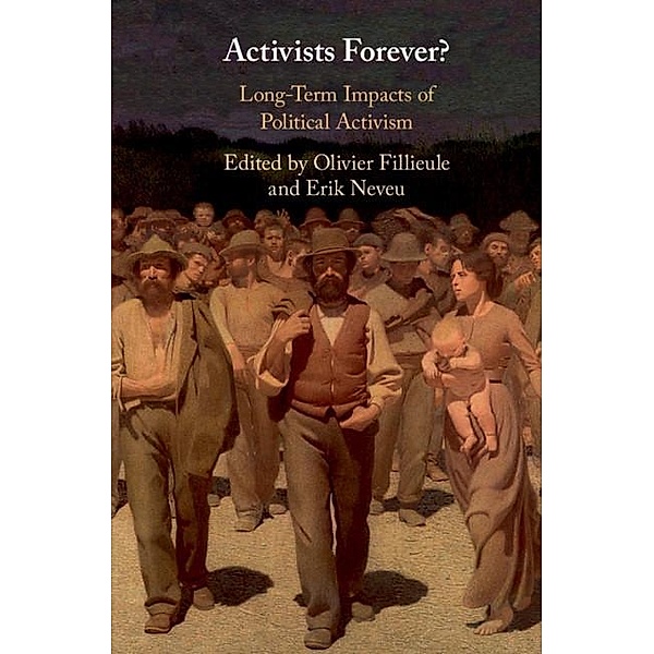 Activists Forever? / Cambridge Studies in Contentious Politics, Erik Neveu
