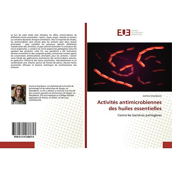 Activités antimicrobiennes des huiles essentielles, Jasmina Stojiljkovic