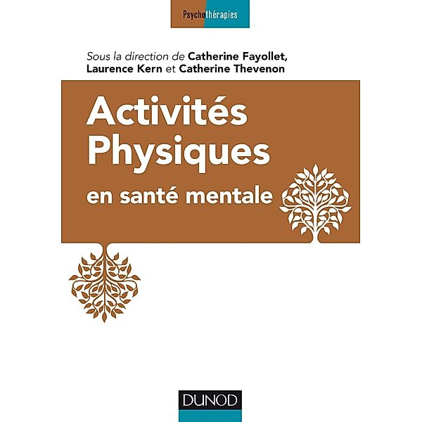 Activités physiques en santé mentale / Psychothérapies, Docteur Catherine Bellamy Fayollet, Laurence Kern, Docteur Catherine Thevenon