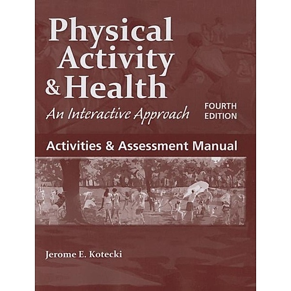 Activities & Assessment Manual to Accompany Physical Activit, Kotecki