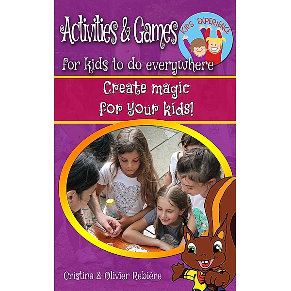 Activities & Games for Kids to do Everywhere (Kids Experience) / Kids Experience, Cristina Rebiere, Olivier Rebiere