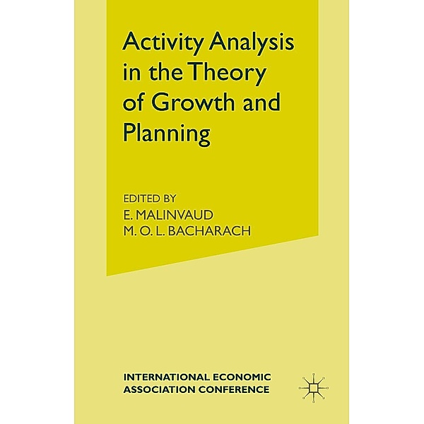 Activity Analysis in the Theory of Growth and Planning / International Economic Association Series, M O L Bacharachd