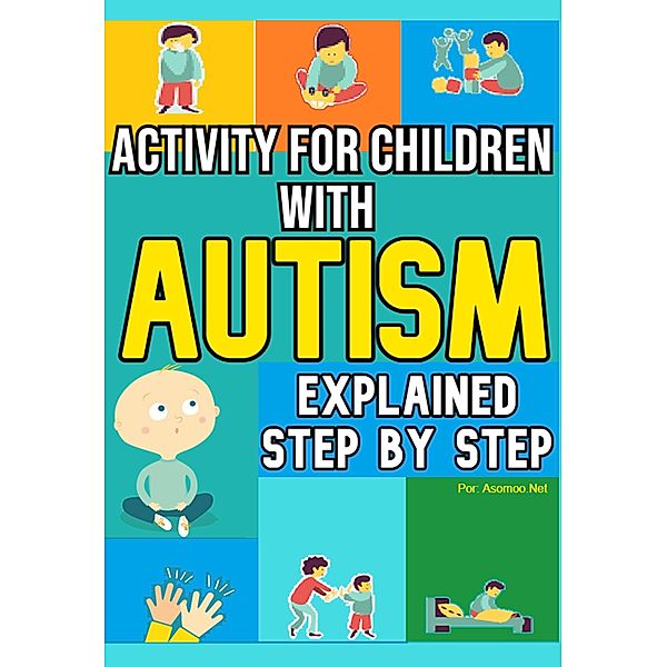 Activity For Children With  Autism Explained Step By Step, Maria de Los Angeles Rivera Castillo