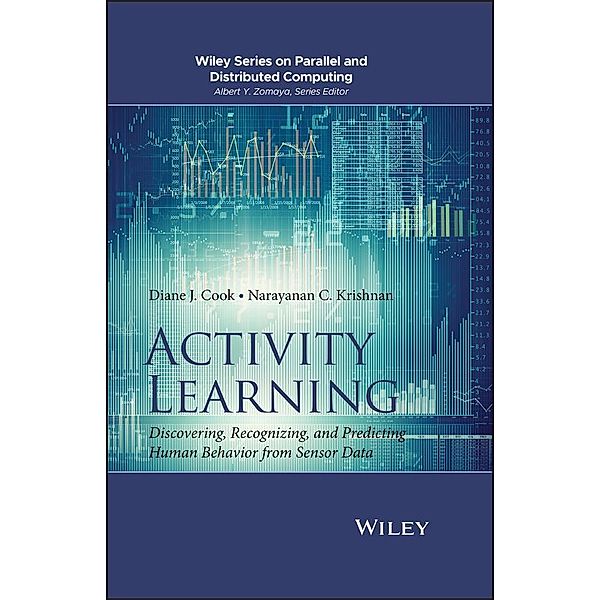 Activity Learning / Wiley Series on Parallel and Distributed Computing, Diane J. Cook, Narayanan C. Krishnan
