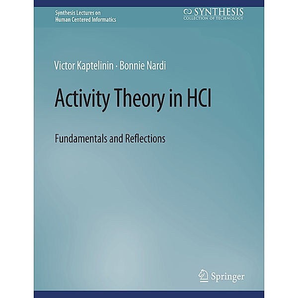 Activity Theory in HCI, Victor Kaptelinin, Bonnie Nardi