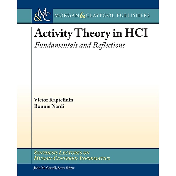 Activity Theory in HCI / Morgan & Claypool Publishers, Victor Kaptelinin, Bonnie Nardi