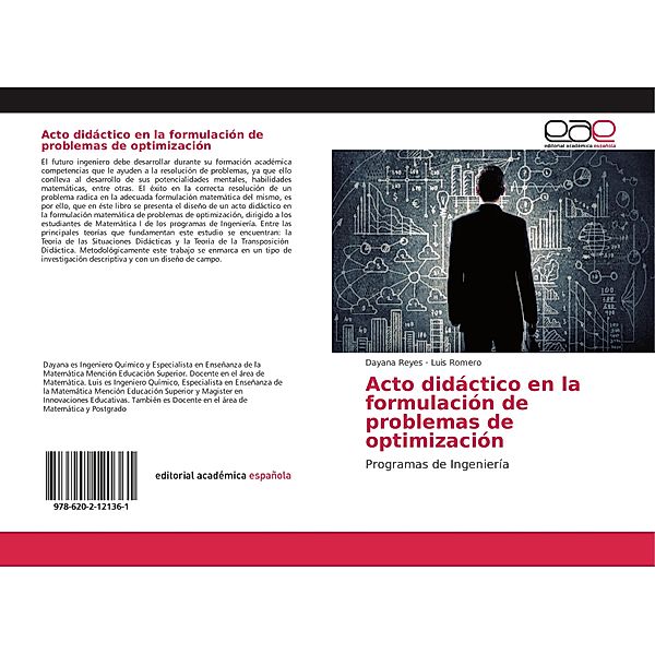 Acto didáctico en la formulación de problemas de optimización, Dayana Reyes, Luis Romero