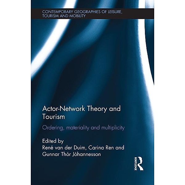 Actor-Network Theory and Tourism / Contemporary Geographies of Leisure, Tourism and Mobility