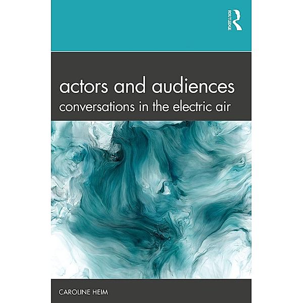 Actors and Audiences, Caroline Heim