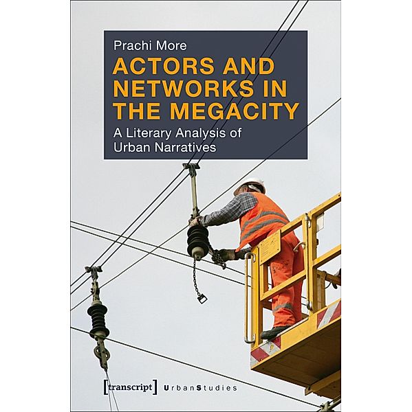 Actors and Networks in the Megacity / Urban Studies, Prachi More