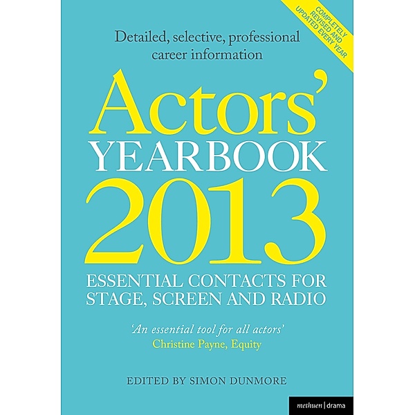 Actors' Yearbook 2013 - Essential Contacts for Stage, Screen and Radio, Hilary Lissenden, Simon Dunmore