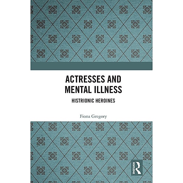 Actresses and Mental Illness, Fiona Gregory