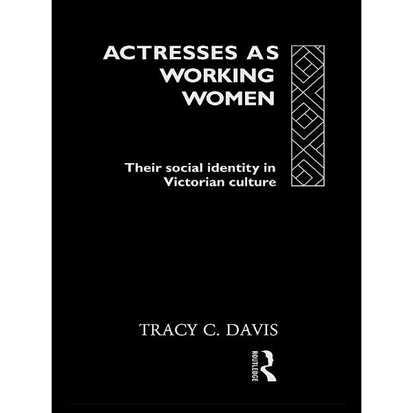 Actresses as Working Women, Tracy C. Davis